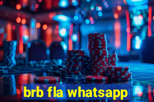 brb fla whatsapp